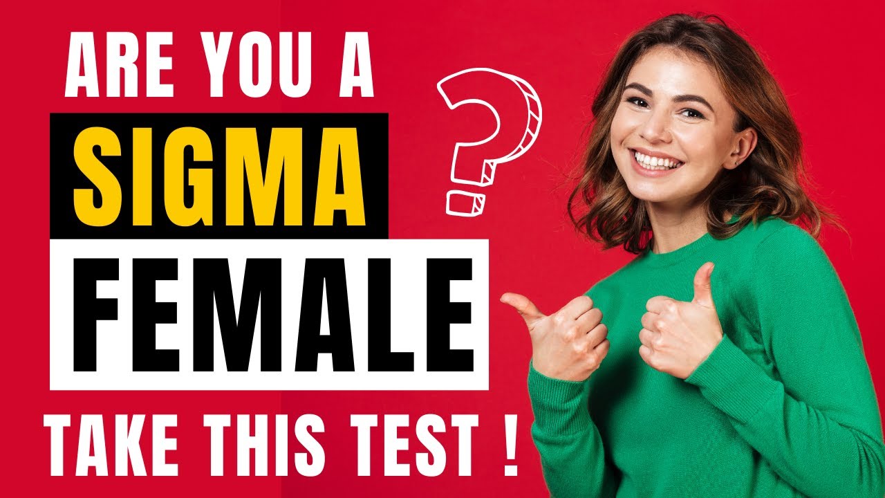 Sigma Female Personality Test - Are You a Sigma Female/Woman ?