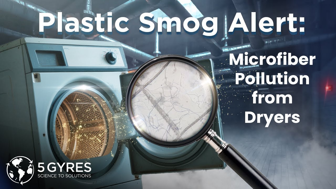 Plastic Smog Alert: Microfiber Pollution from Dryers