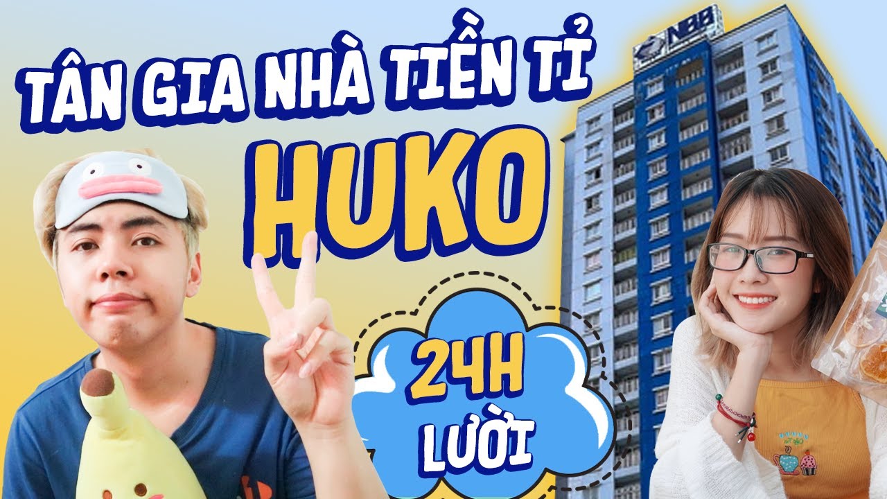 24H LƯỜI: Ăn Toàn Món Tiện Lợi và TÂN GIA NHÀ TIỀN TỶ Hukochi | Cuội