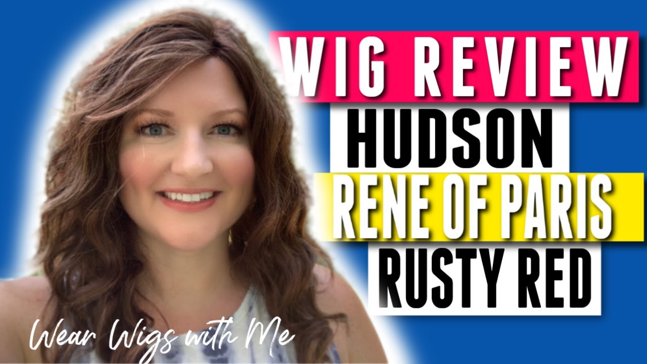 WIG REVIEW Hudson by Rene of Paris in the color Rusty Red