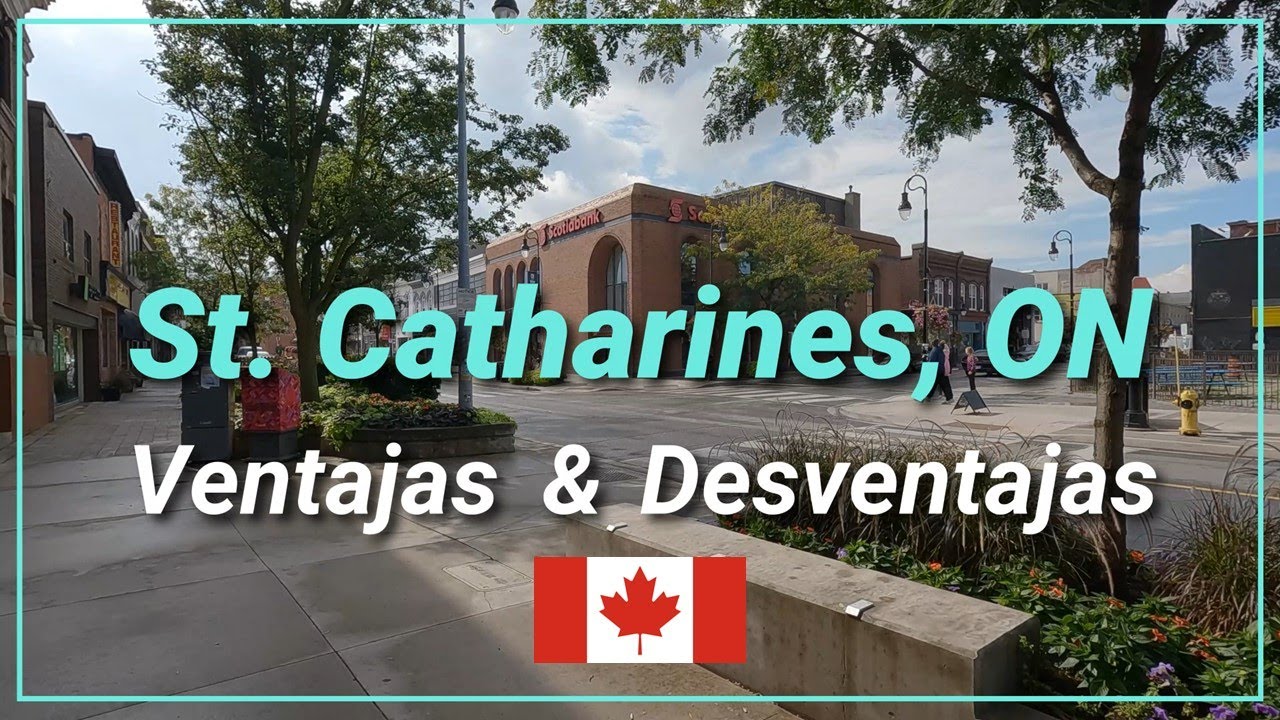 Canada Ventajas y Desventajas | St. Catharines city, Ontario.
