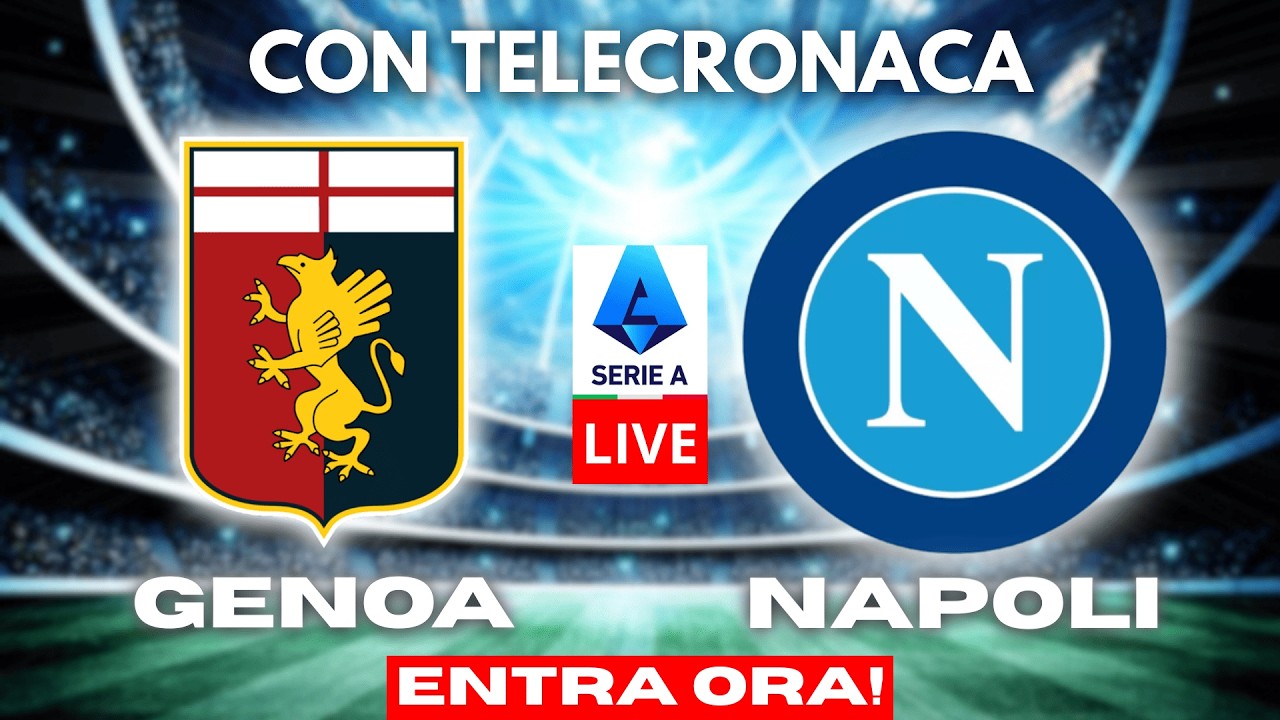 GENOA vs NAPOLI in DIRETTA con TELECRONACA | SERIE A LIVE