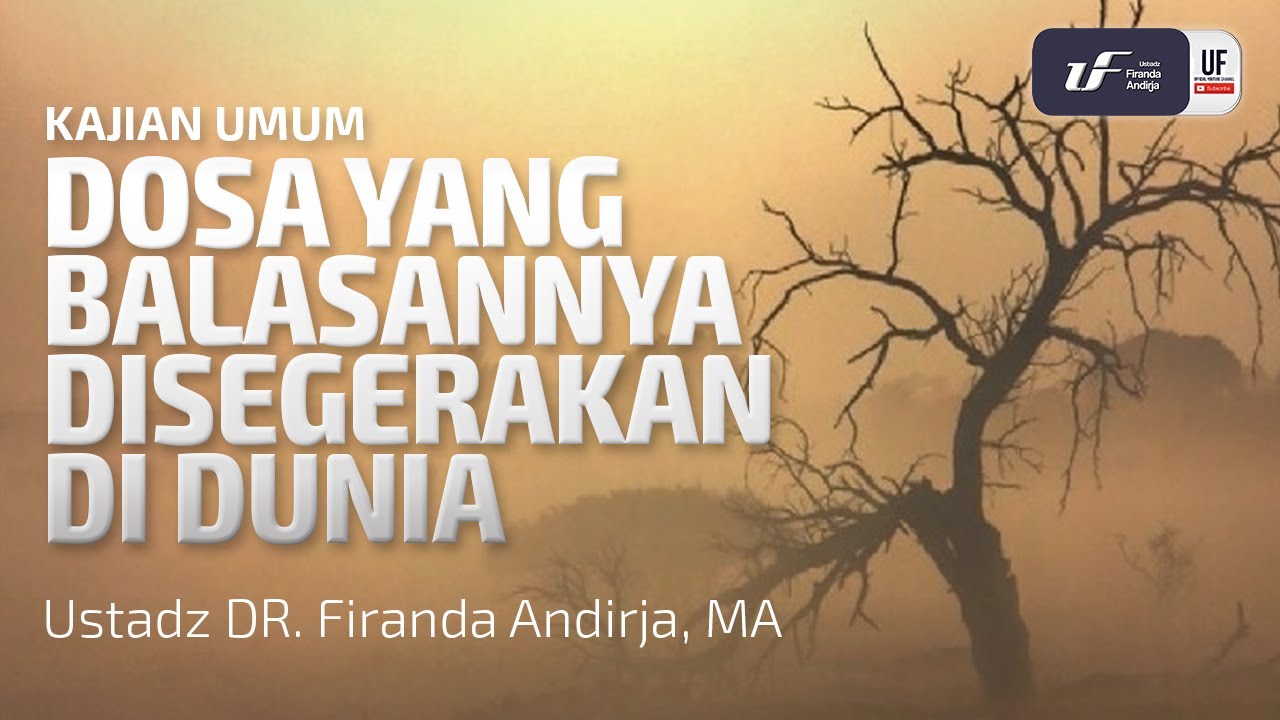 Dosa Yang Balasannya Disegerakan Di Dunia - Ustadz Dr. Firanda Andirja M.A