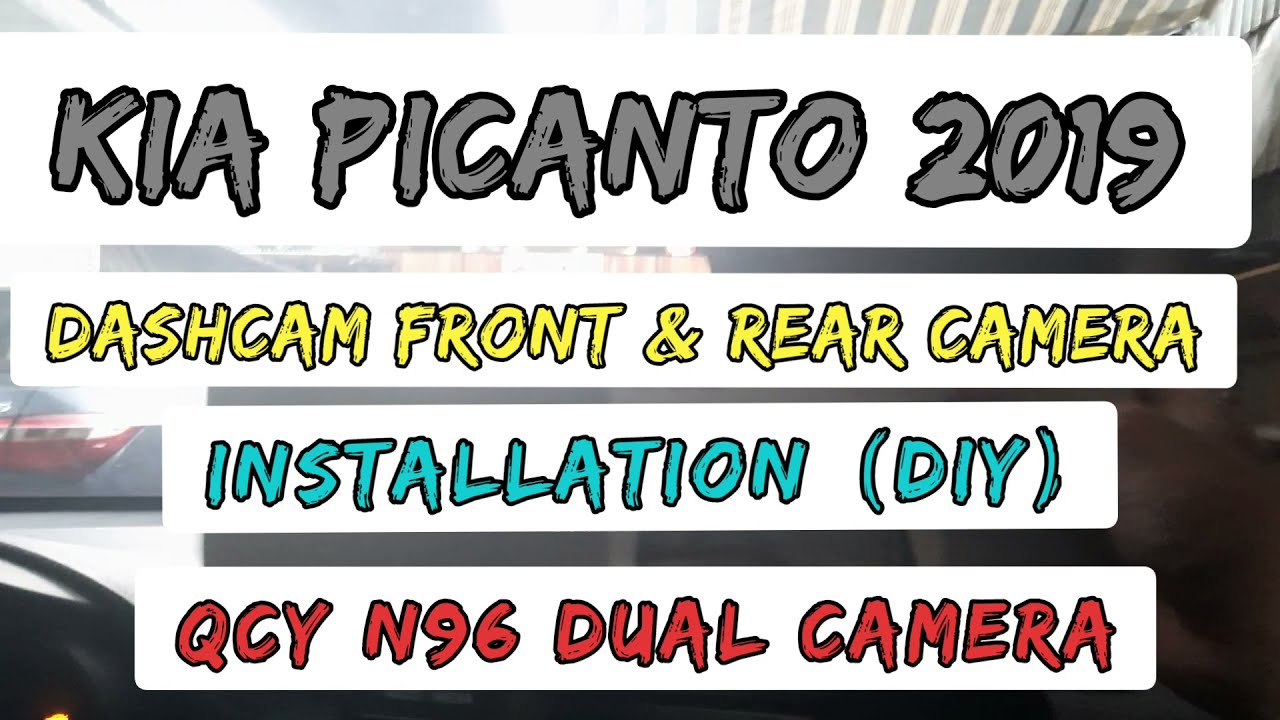 KIA PICANTO 2019 DASHCAM FRONT AND REAR CAMERA INSTALLATION. (DIY tutorial) QCY N96 DUAL LENS