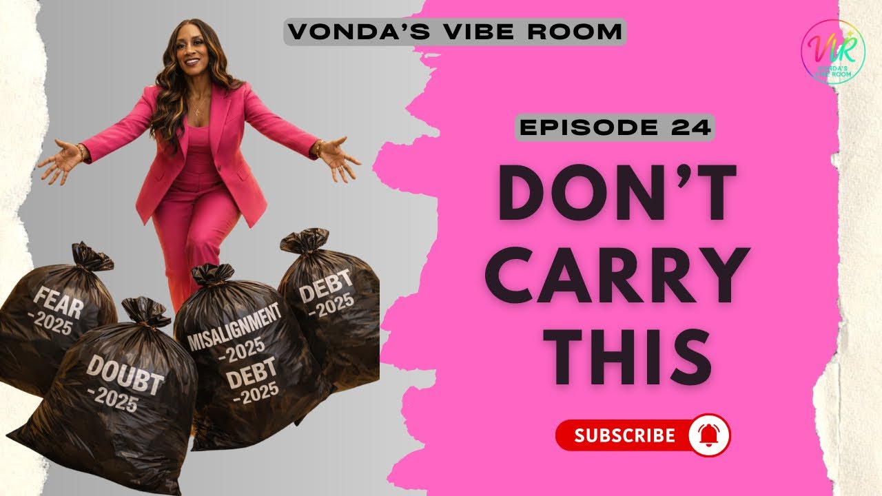 You Can’t Carry This Into 2026 | What Are You Letting Go Of? | Episode 24