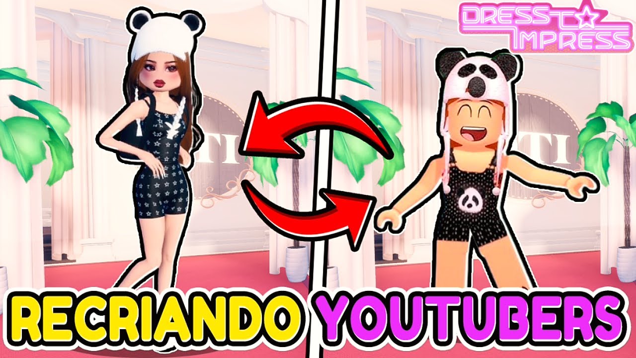 🤩 RECRIANDO YOUTUBERS NO DRESS TO IMPRESS - Roblox
