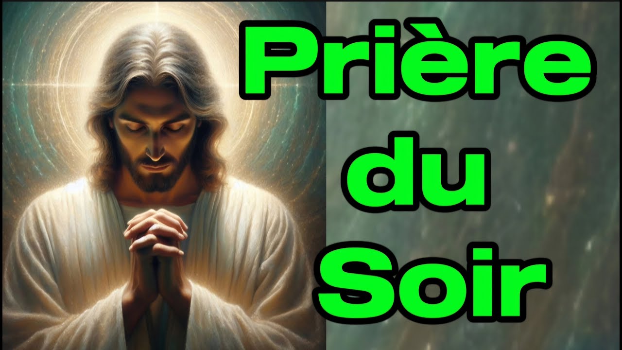 Prière du Soir pour la Guérison du Corps et de l'Esprit🙏Prière Miraculeuse🙏❤️
