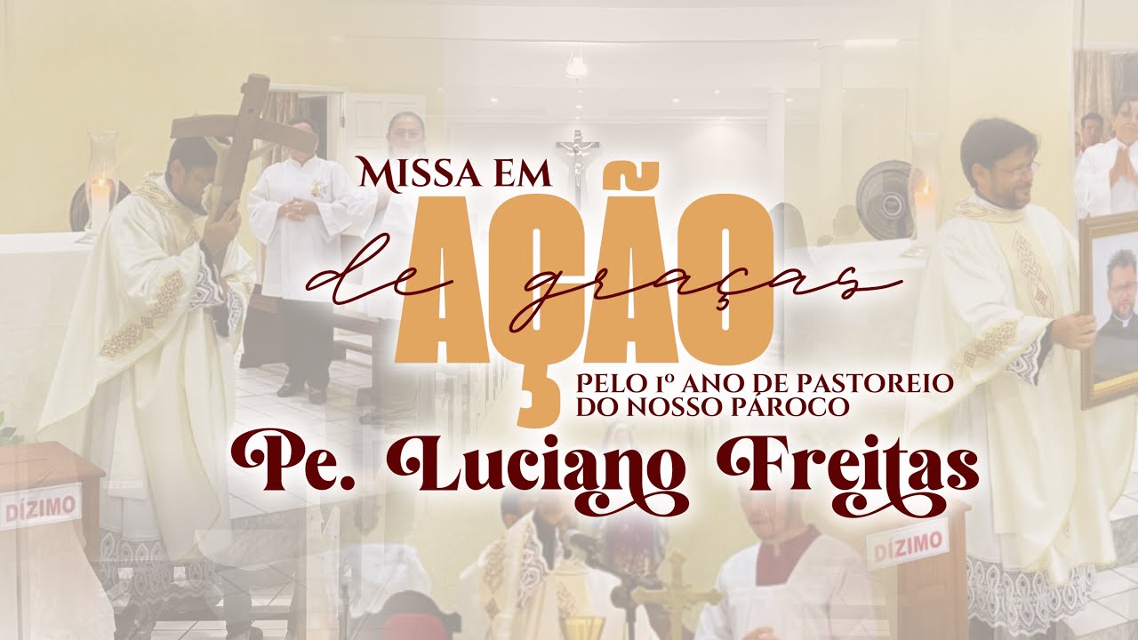 ✨ Missa em Ação de Graças – 1 Ano de Chegada do Pe. Luciano Freitas em nossa Paróquia