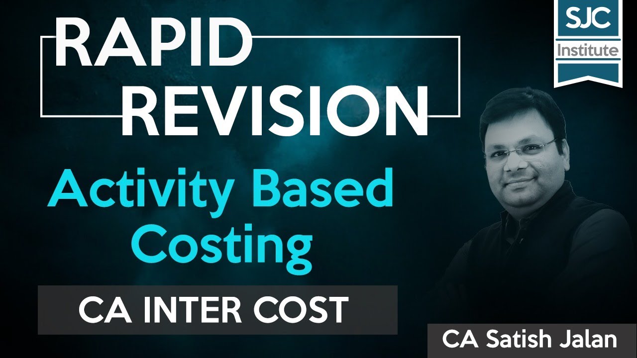Rapid Revision | Cost | Activity Based Costing | CA Inter | Satish Jalan | SJC