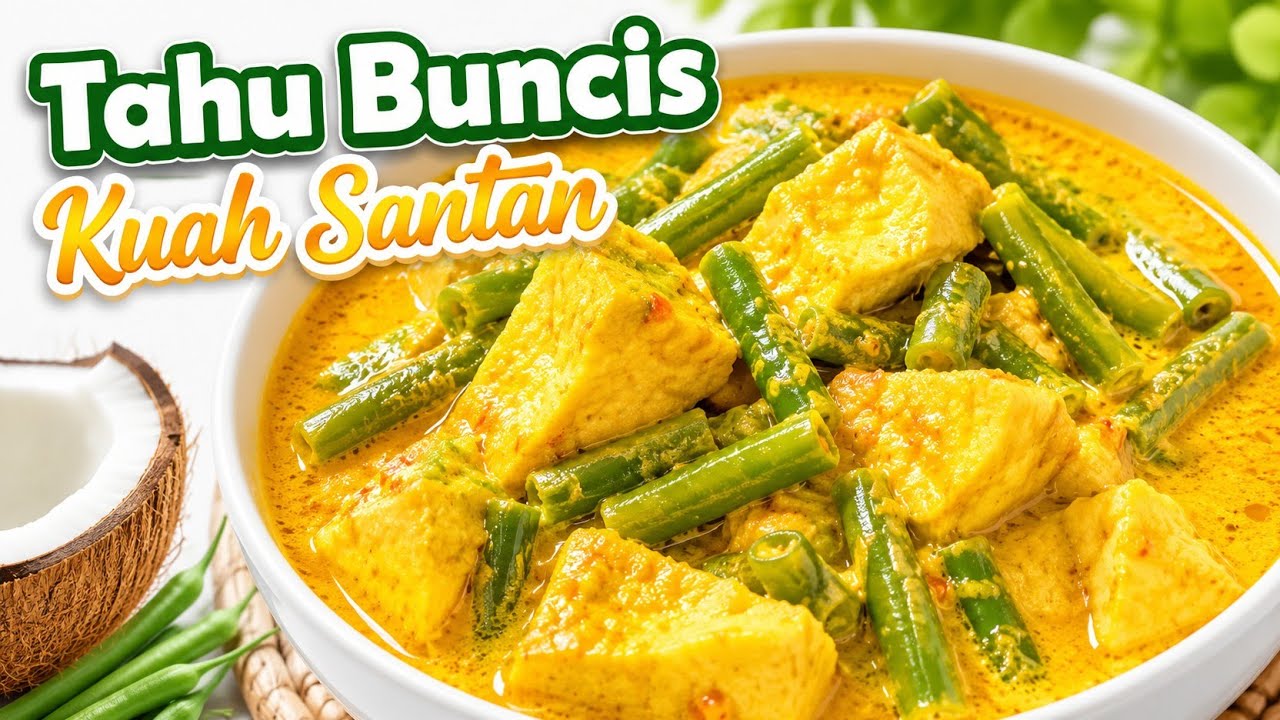 SAYUR TAHU BUNCIS SANTAN||Ada banyak manfaat kesehatan di balik kelezatannya