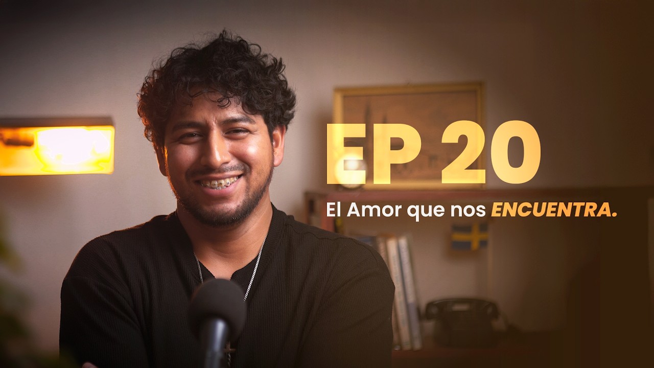 EP 20|  EL AMOR QUE NOS ENCUENTRA - VOZ DEL CIELO