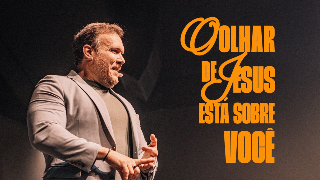 O olhar de Jesus está sobre você | Bp. Marcelo Toschi