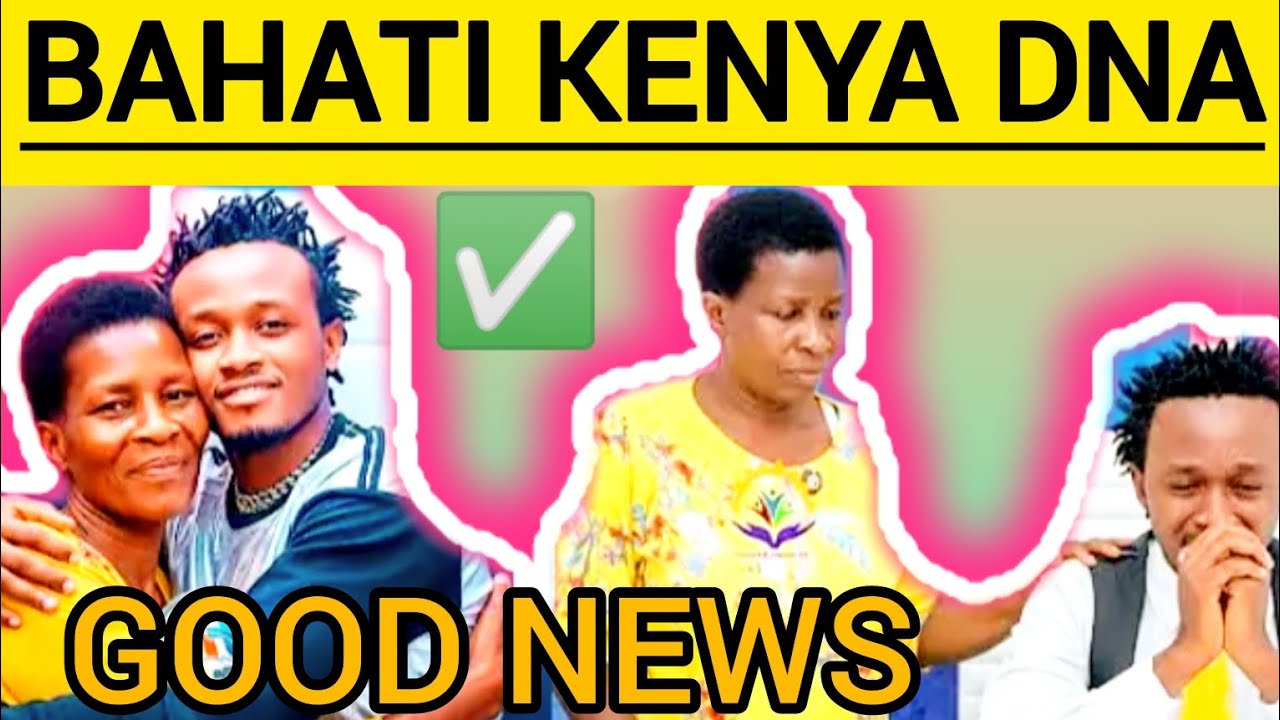 БАХАТИ КЕНИЯ ХОРОШИЕ ВЕСТИ И ЕГО БИОЛОГИЧЕСКАЯ МАТЬ #bahatikenya #bahatimother