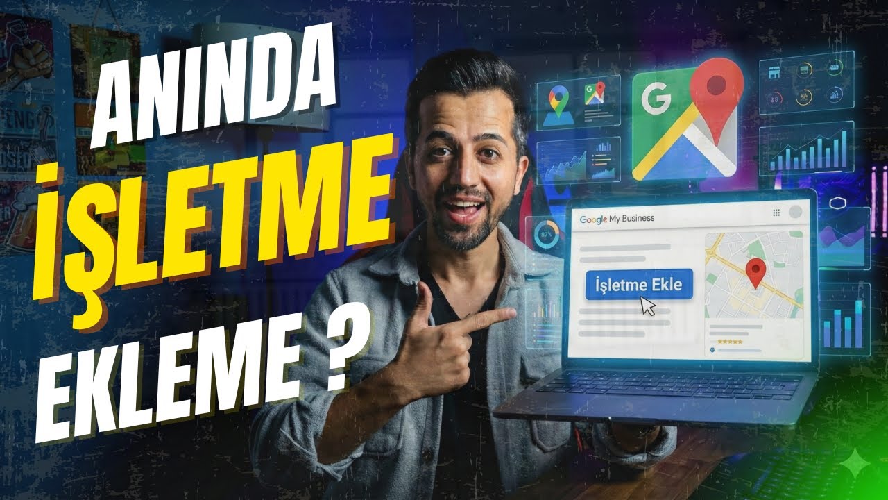 İşletmenizi Anında Doğrulama | Haritalara Nasıl Doğru Yer Eklenir? Google Benim İşletmem Rehberi