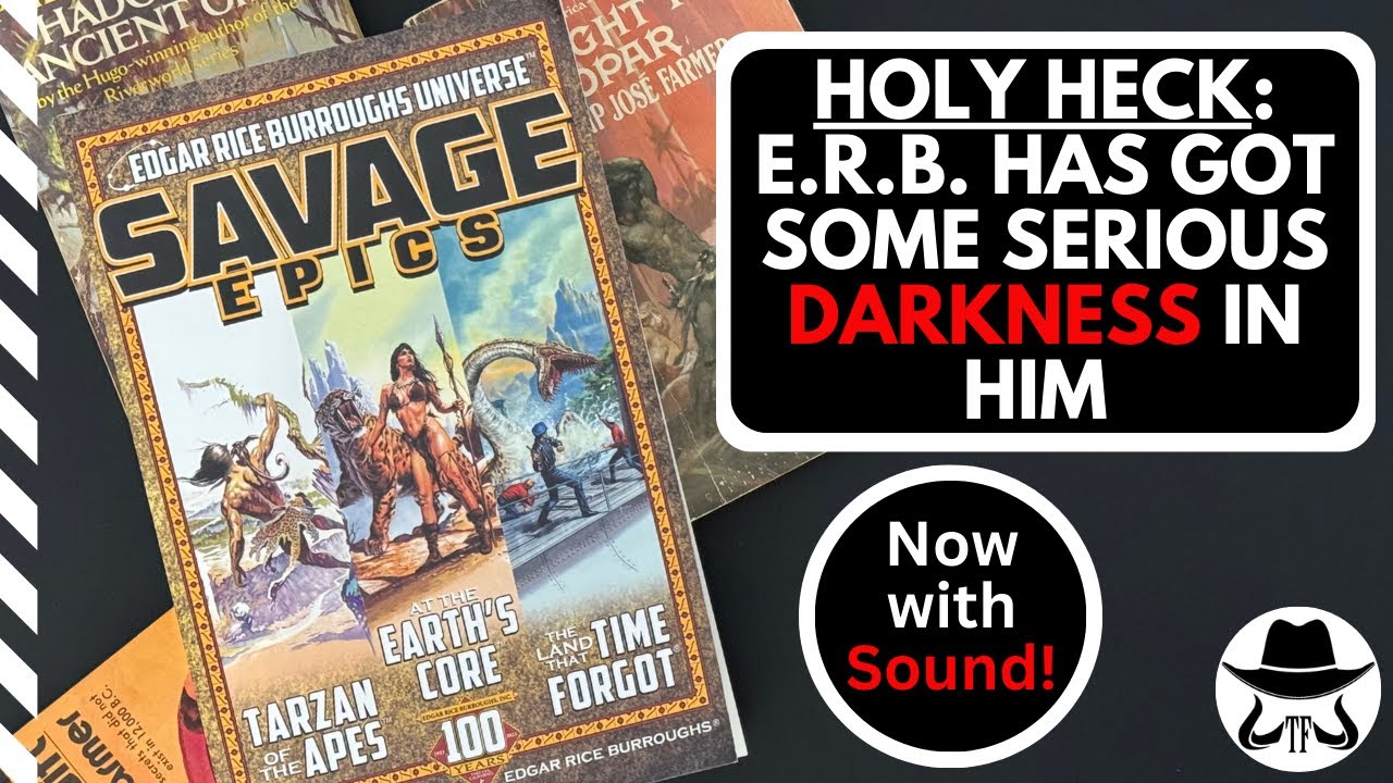 What Am I Reading? The Edgar Rice Burroughs Universe Savage Epics! - Now LOUDER! (Sorry about that!)