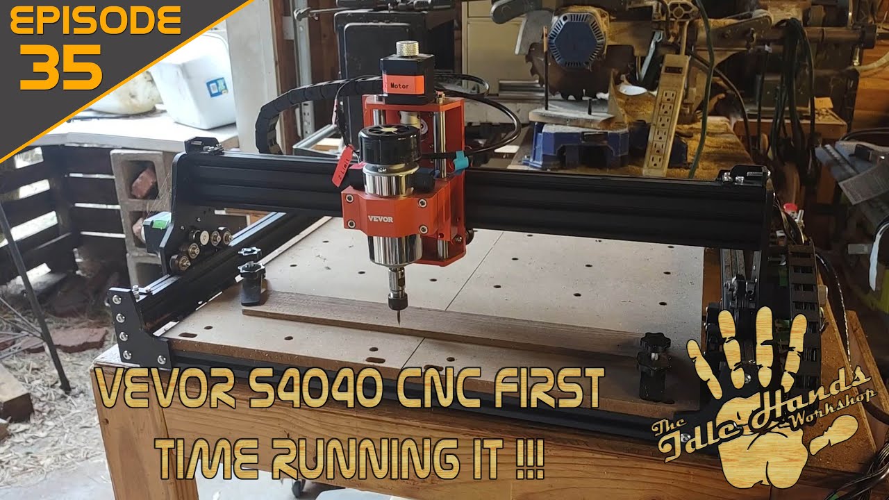 Episode 35   Vevor S4040 CNC First Time Running It !!!   Idle Hands Workshop