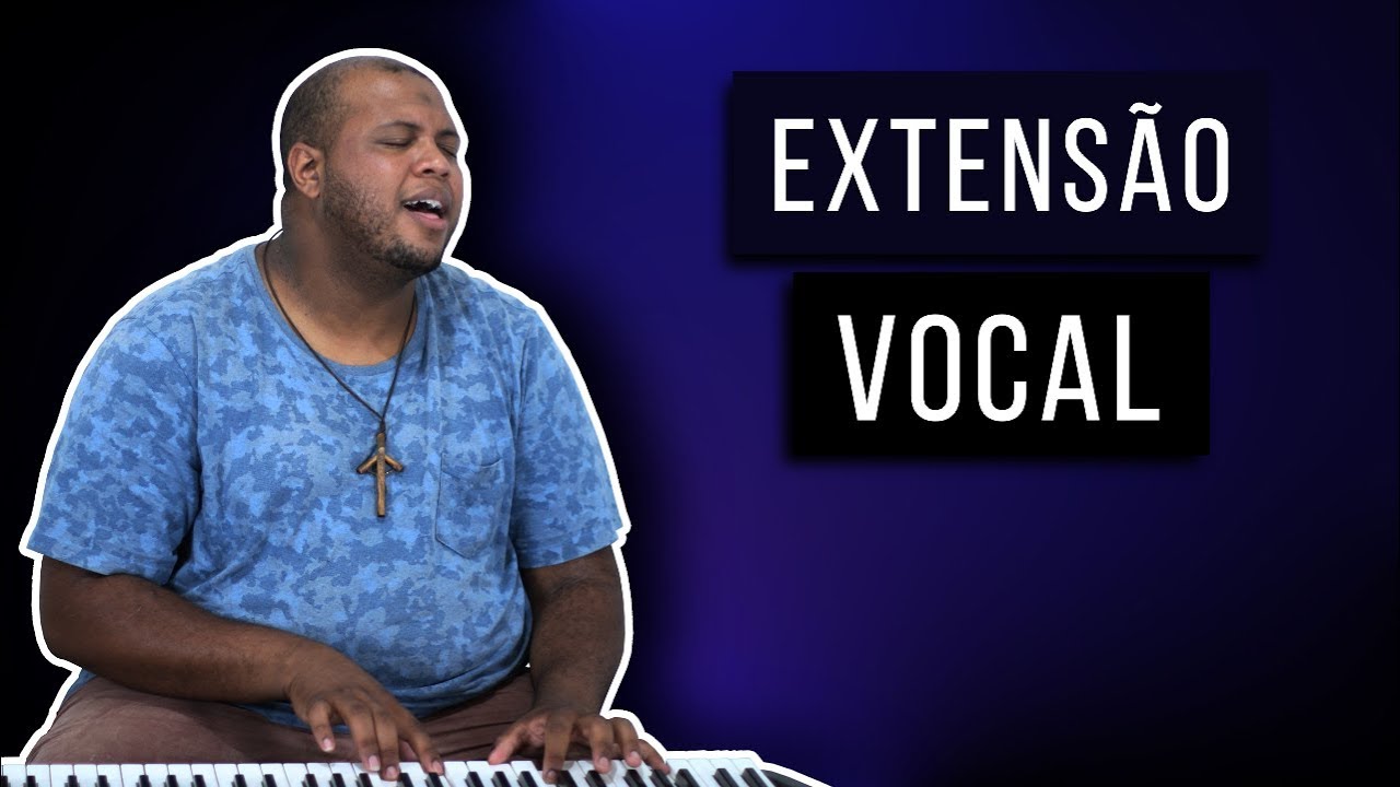 Como Aumentar a Extensão Vocal.