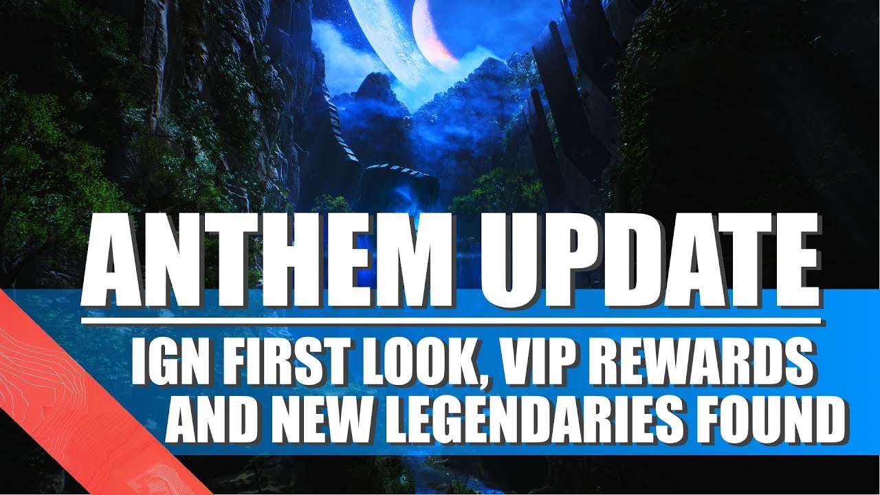 Anthem Update | IGN VIP First Look, VIP Rewards, New Legendaries and Cosmetic Costs