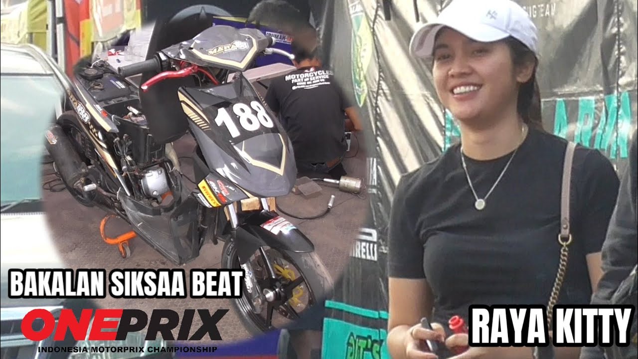 Tidk hanya balap RAYA KITY Menjadi BOS team MARA 188 - ONPRIX Sirkuit Bukit peusar Putaran 2
