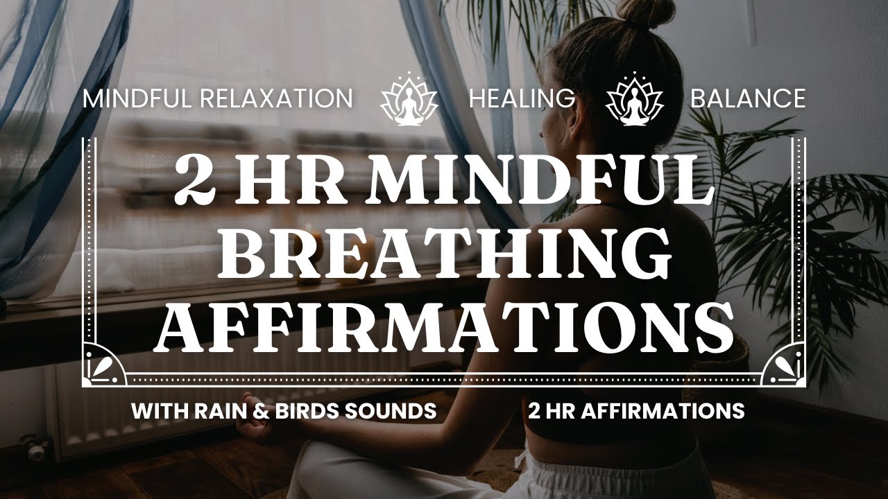 2-Hour Body Awareness Affirmations | Self Love & Mindful Relaxation