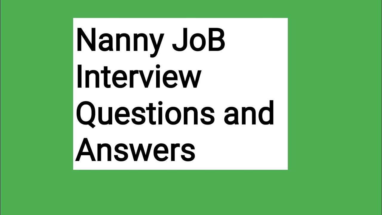 27 Nanny Job Interview Questions and Answers