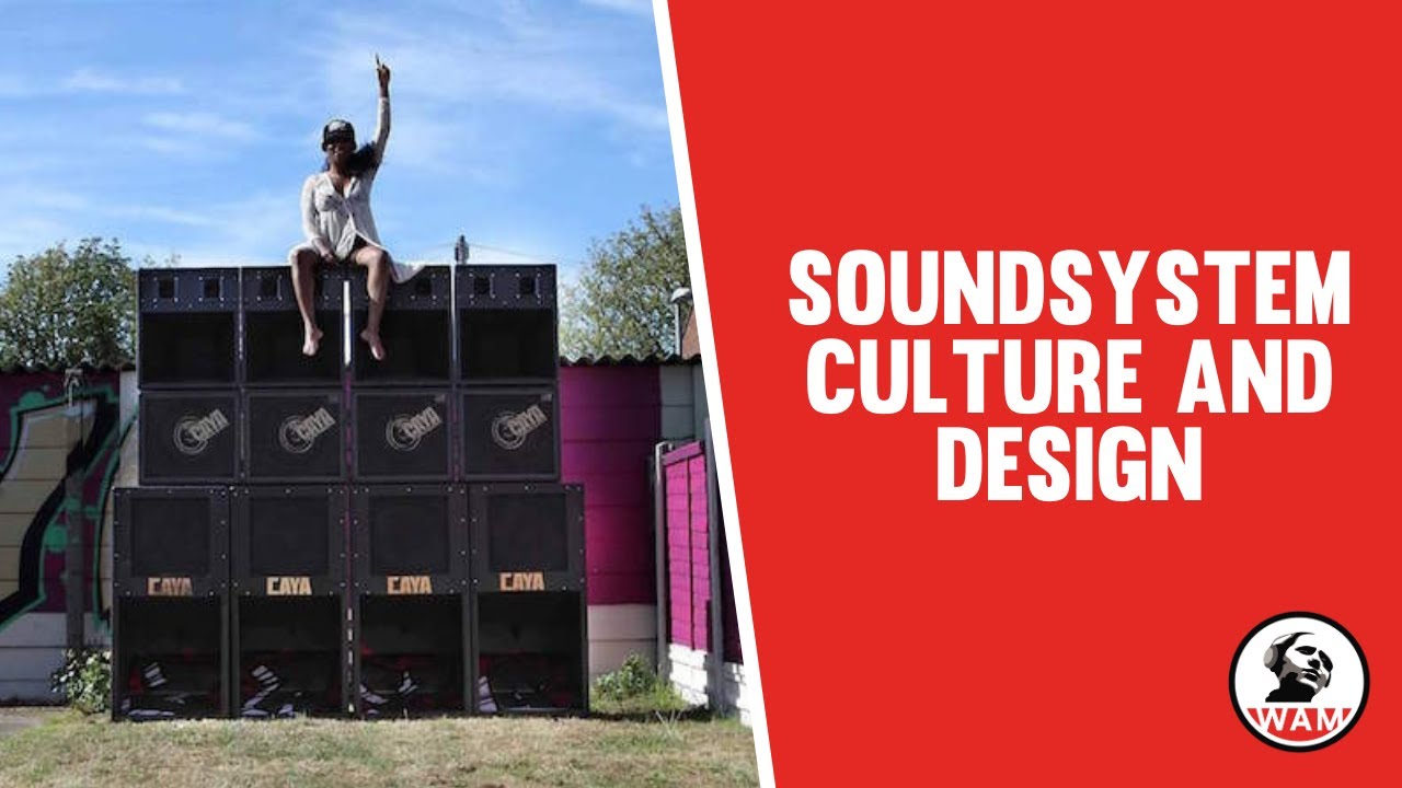 Soundsystem Culture and Design | #WAMeverywhere