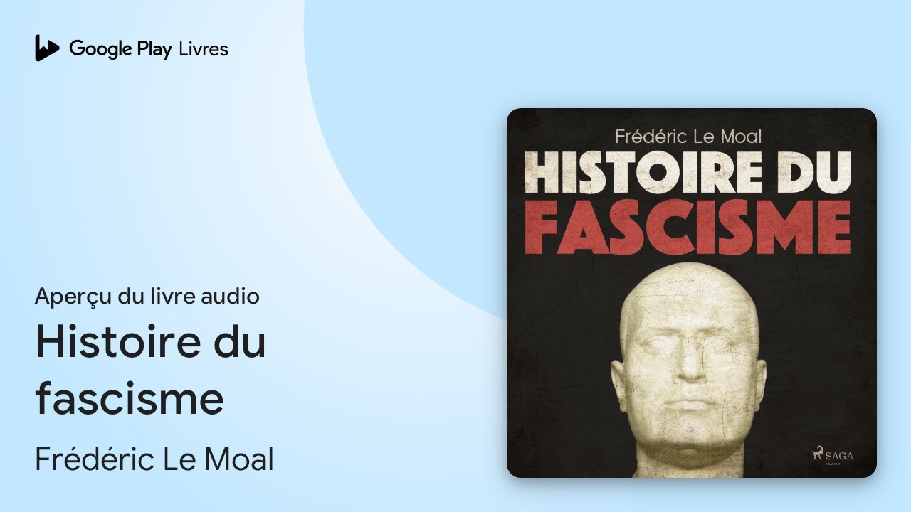 Histoire du fascisme de Fr&eacute;d&eacute;ric Le Moal &middot; Extrait du livre&nbsp;audio