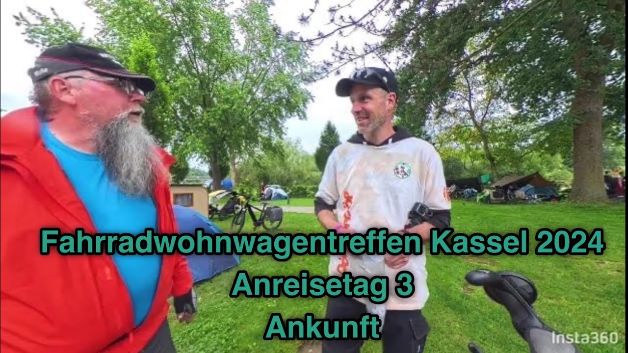 Fahrradwohnwagentreffen Kassel 2024 Anreisetag 3 und Ankunft