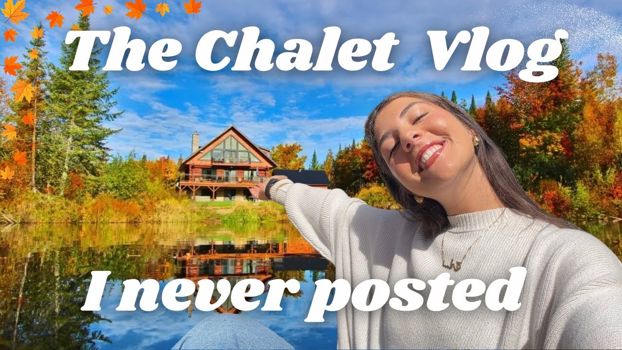 The Chalet Vlog I Never Posted| GRWM| Grocery Haul| Hike | Mont Tremblant| Cozy Fall Season