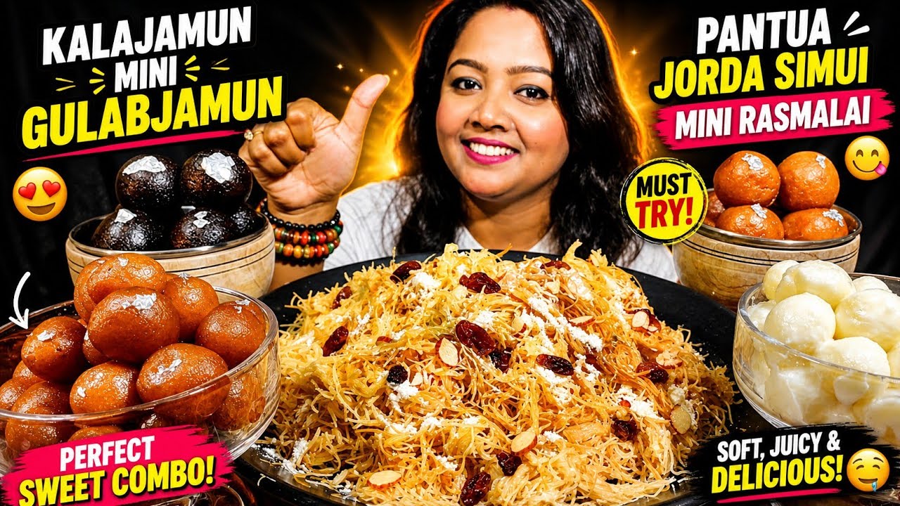 Eating Sweets - Vermicelli Dessert (Jorda Simui), Rasmalai, Gulabjamun, Kalajamun, Pantua 