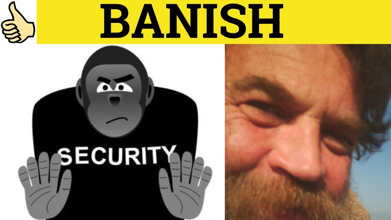 🔵 Banish Banishment - Banish Meaning - Banish Examples - Banish Definition - C2 Vocabulary