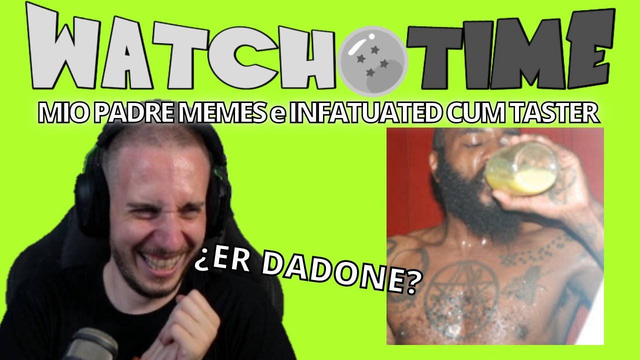¿ER DADONE?: MIO PADRE MEMES e CANALE di XHULJANO [ Reaction ]