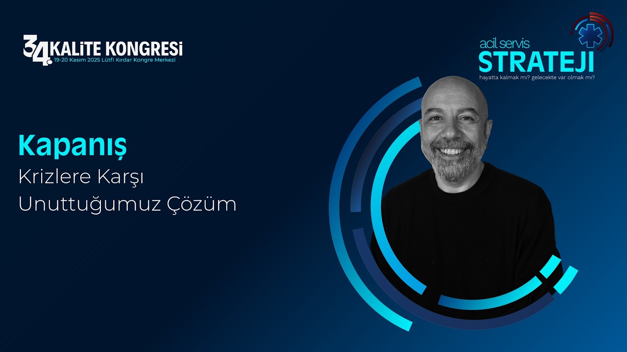 34. Kalite Kongresi - 2. Gün- Murat Yerdekalmazer- Krizlere Karşı Unuttuğumuz Çözüm