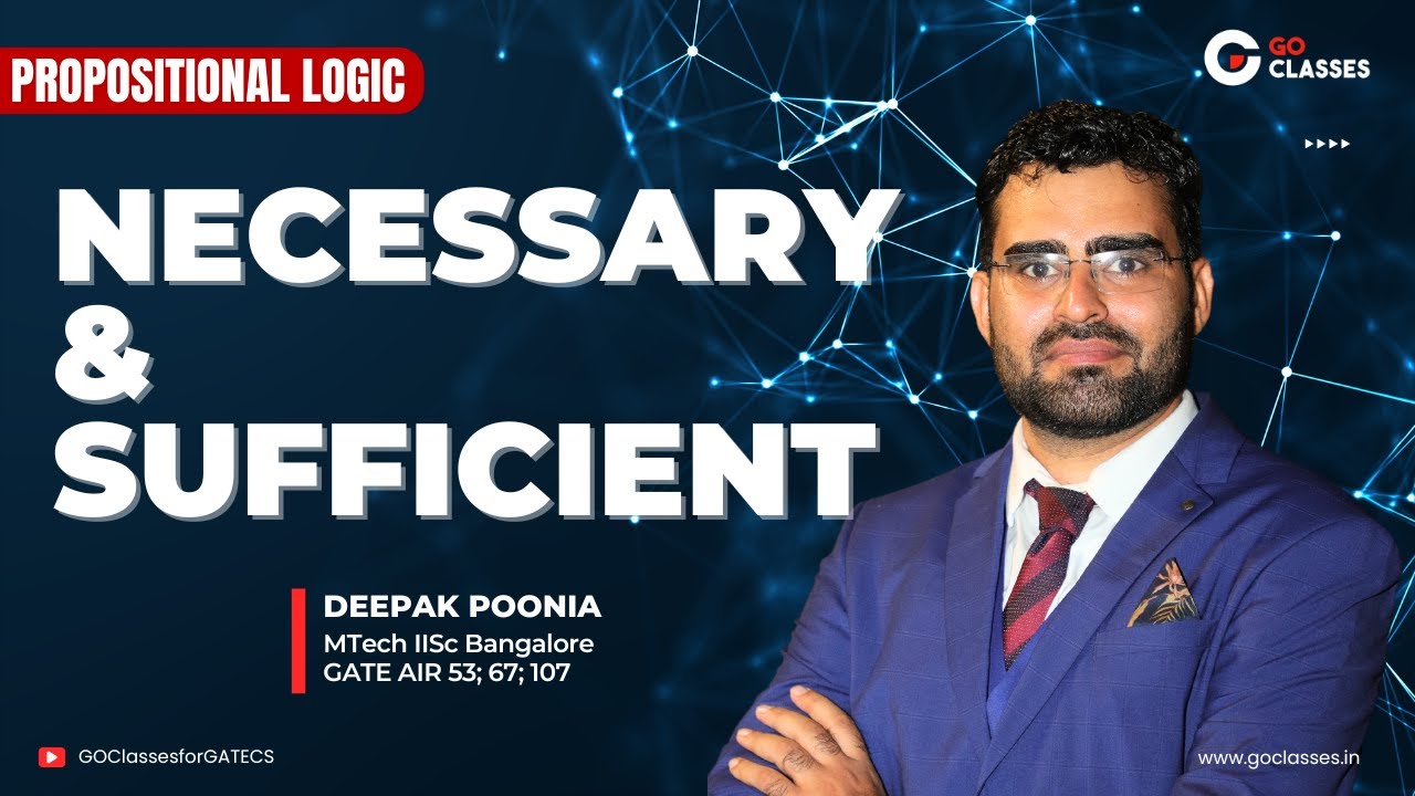 Lecture 12 - Necessary & Sufficient Conditions | Implication Operator - Propositional Logic