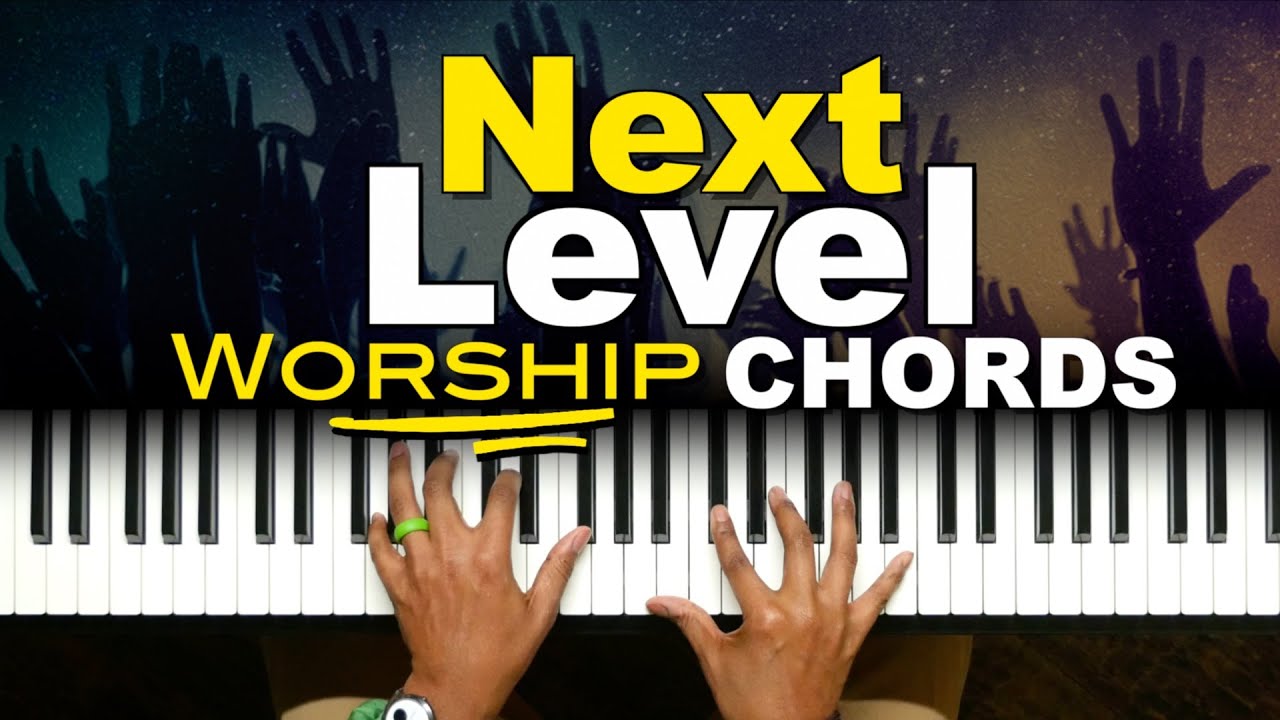 Next Level Worship Chords | Piano Chords & Reharmonization