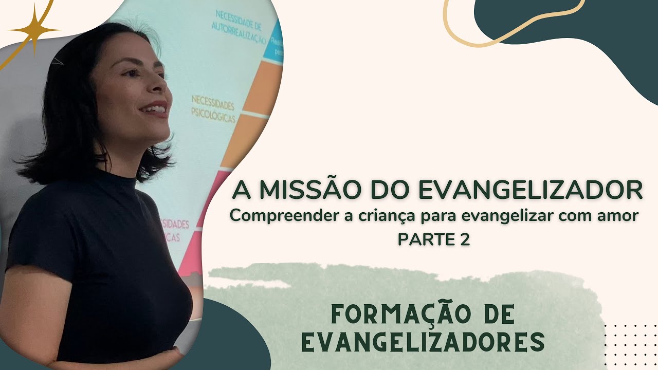 A MISSÃO DO EVANGELIZADOR  - Parte 2