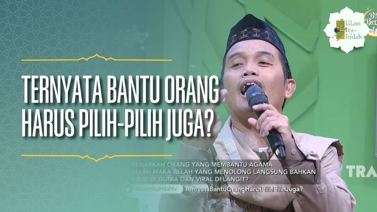 Ternyata Bantu Orang Harus Pilih-pilih Juga - ISLAM ITU INDAH (09/02/26) P2