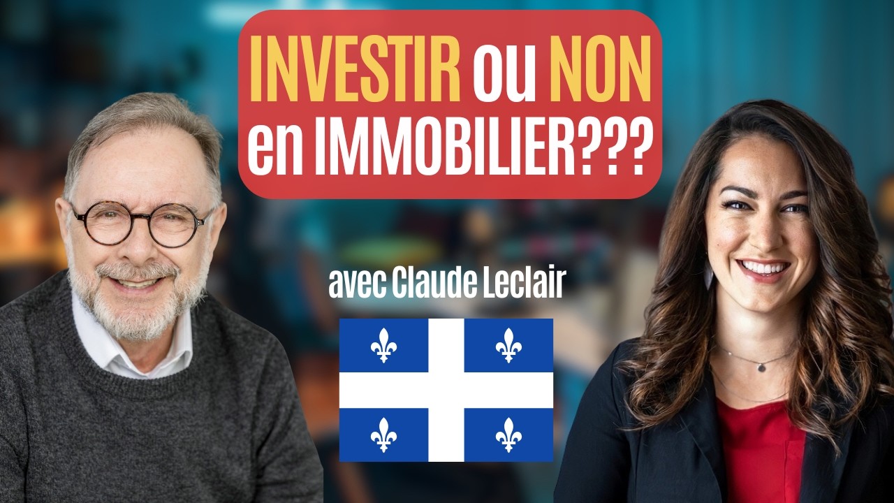 Tu veux investir en immobilier au Québec? Commence par ça | Claude Leclair
