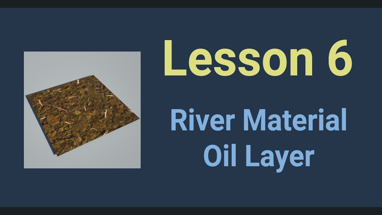 Lesson 6 - River Material Oil Layer