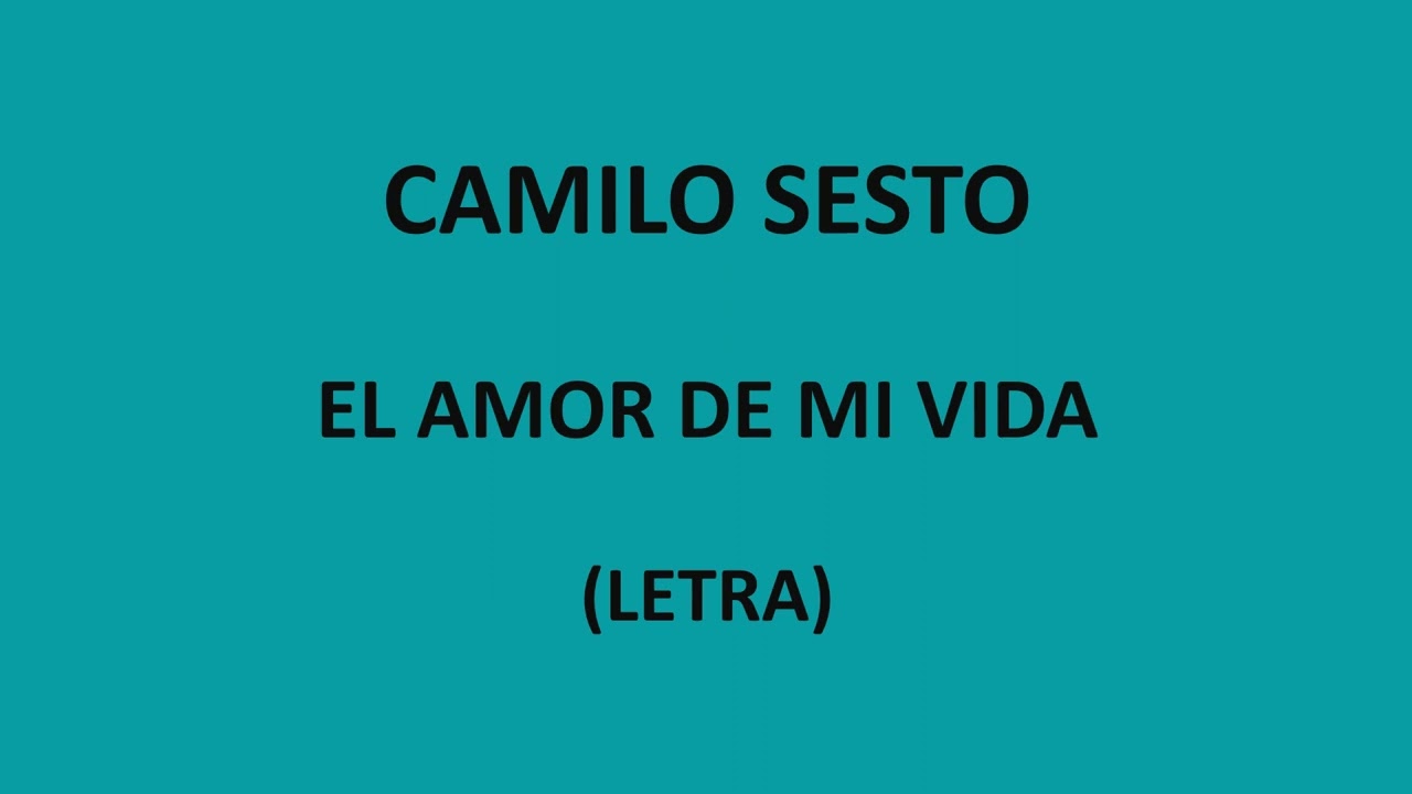 Camilo Sesto - El amor de mi vida (Letra/Lyrics)