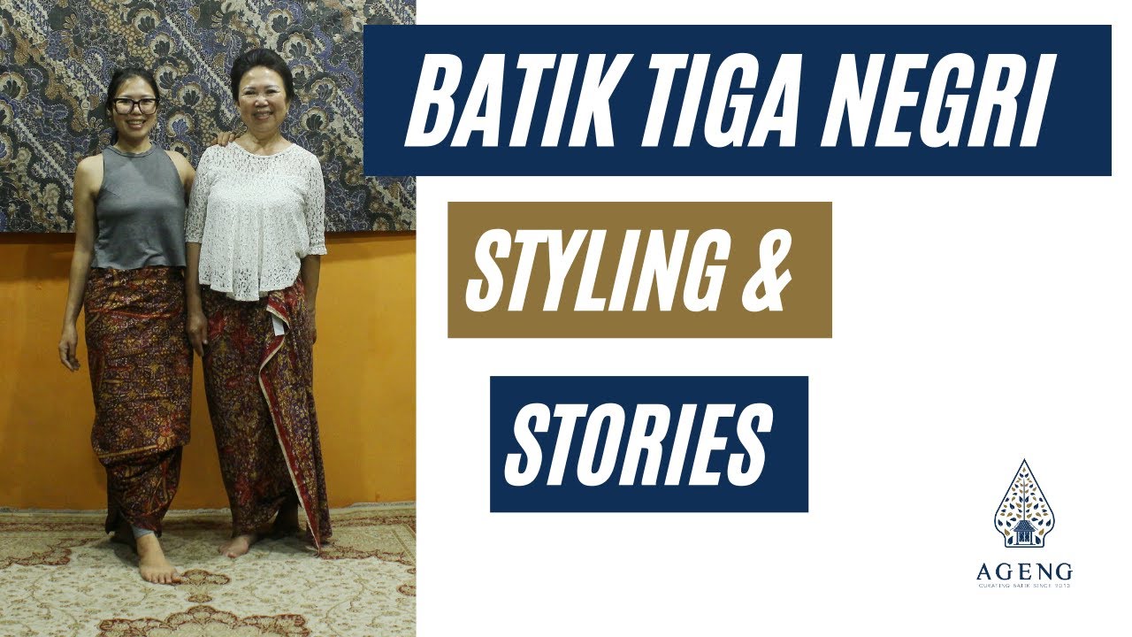 Batik Tiga Negri: Styling & Stories | Cerita Motif Tiga Negri & Tutorial Pakai Kain Batik