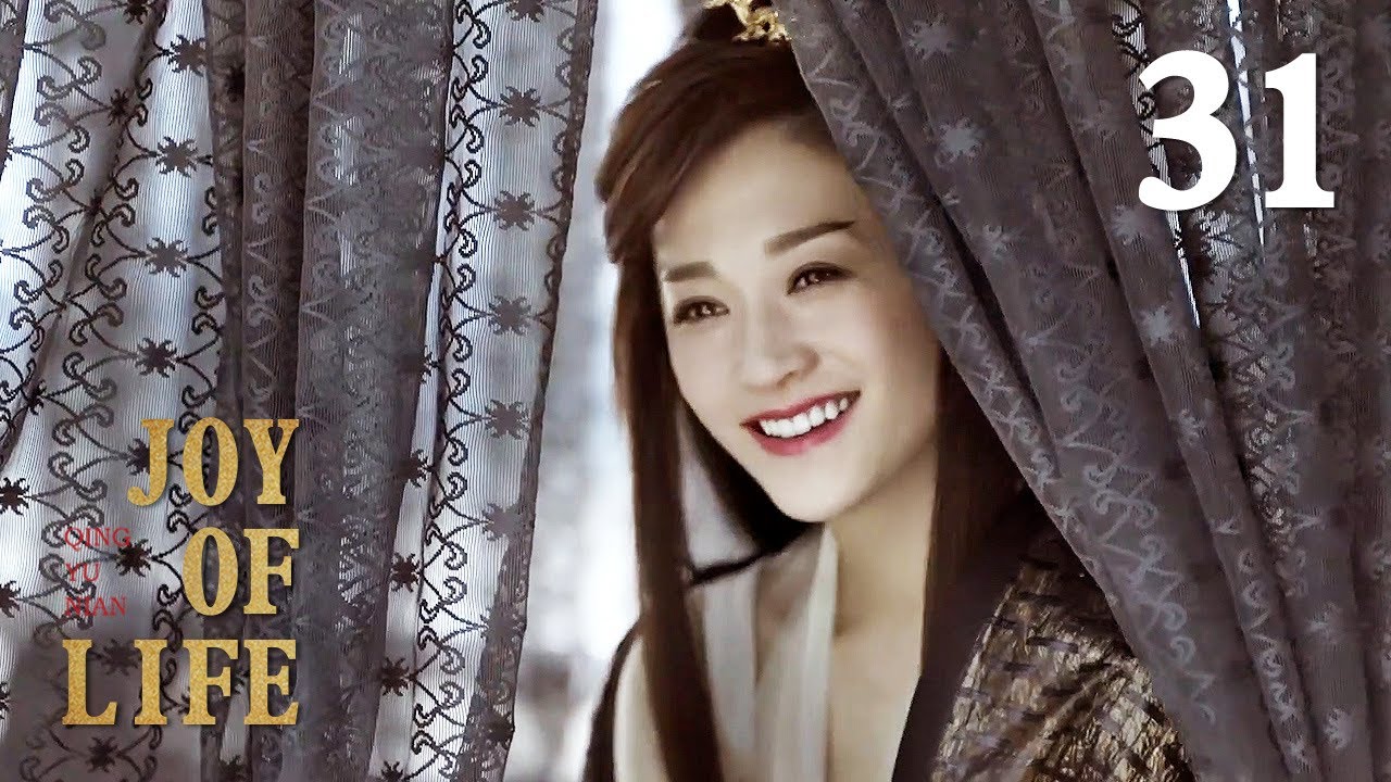 [ENG SUB]Joy of life 31 (Zhang Ruoyun, Li Qin, Xiao Zhan)