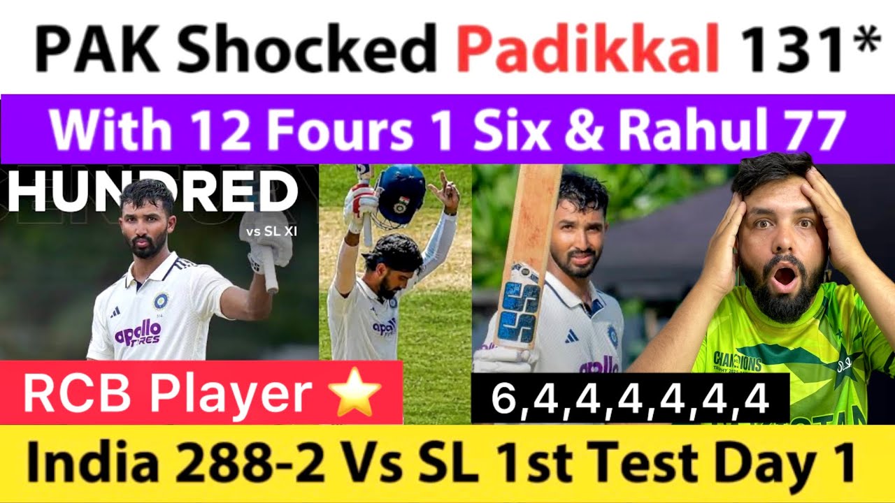PAK Shocked &ldquo; Padikkal 131 &ldquo; With 12 Fours One Six & KL 77 | IND 288-2 Vs SL First Test Day 1 |