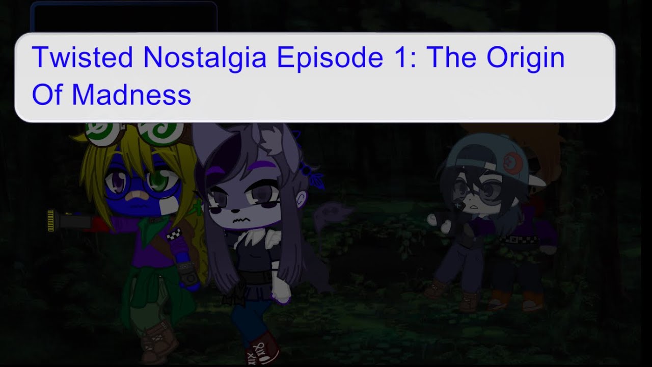 Twisted Nostalgia Episode 1: The Origin Of Madness (Feat 