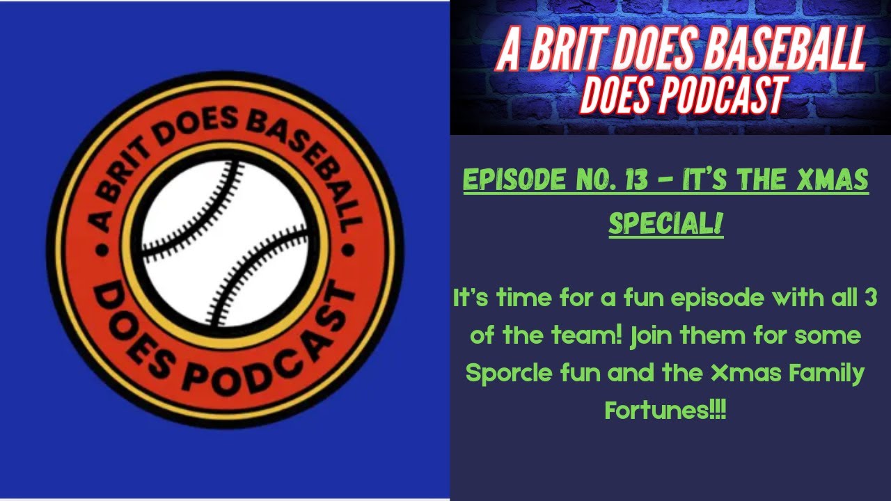 Brit Does Baseball Does Podcast Episode 13 - The Xmas Special!!!