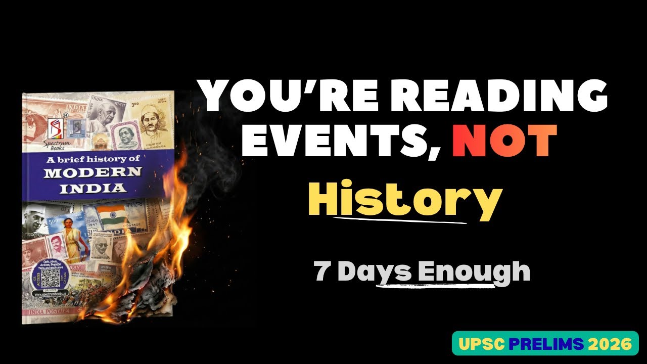 You&rsquo;re Reading Modern Indian History Wrong | 7-Day Strategy for UPSC Prelims 2026