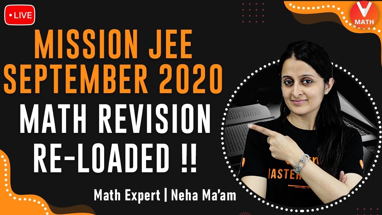 Mission JEE Main 2020 September: JEE Main Maths Revision Re-loaded!! | Vedantu Math