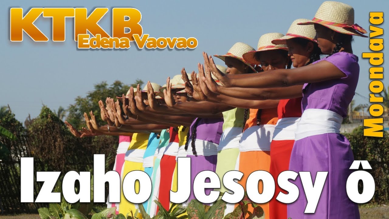 Chorale: KTKB Edena Vaovao Morondava - IZAHO JESOSY Ô - A/C Eugène Aimé Ramanankoraisina