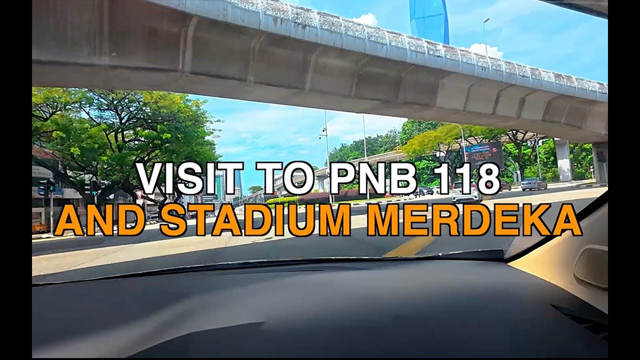 PNB 118 & Stadium Merdeka