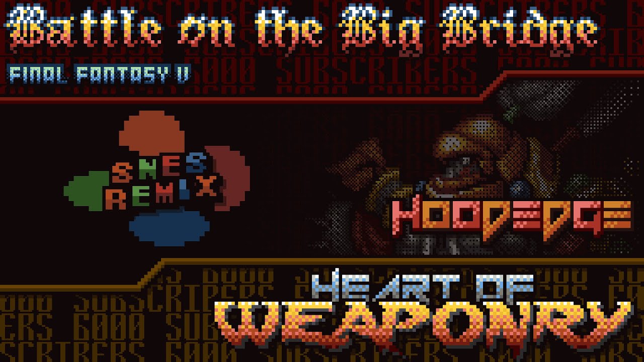 ★ 𝟔𝐊 𝐒𝐔𝐁𝐒 ★ Final Fantasy V - HEART OF WEAPONRY ⚔️ ~ Battle on the Big Bridge (SNES Remix)